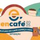 ENCAF 2025 O Evento que Est Redefinindo o Futuro do Caf no Brasil e no Mundo